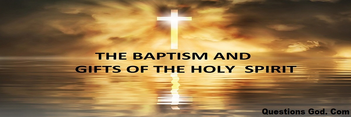 The Baptism and the Gifts of the Holy Spirit
