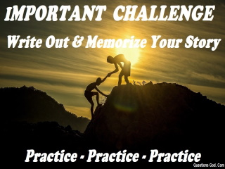 Important Challenge is write out and memorize Your Story
