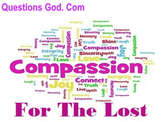 Compassion for the Lost!