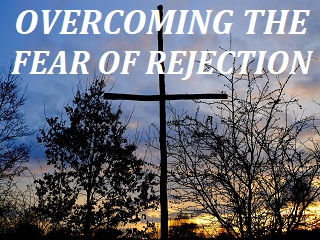 How we overcome the Fear of Rejection