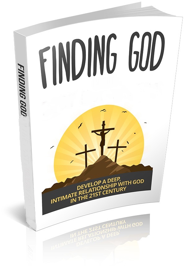 Finding God - Developing A Deep Intimate Relationship With God.