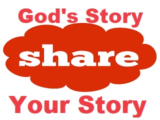God's Story - Share - Your Story 