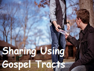 Sharing the Gospel with using Gospel Tracts.